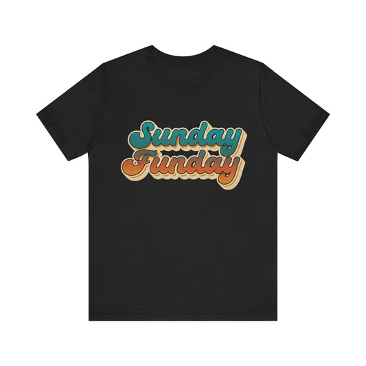 Sunday Funday Unisex Tee - Weekend Vibes T-Shirt, Casual Graphic Top, Fun Sunday Shirt, Relaxing Weekend Tee, Comfy Unisex Jersey Shirt