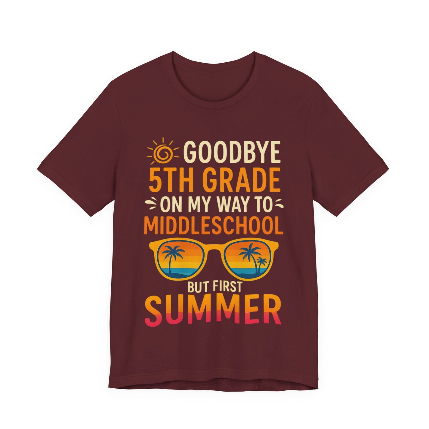 Good Bye 5th Grade Unisex Tee, Middle School Transition Shirt, First Day of School Gift, Summer Break Shirt, School Graduation Tee