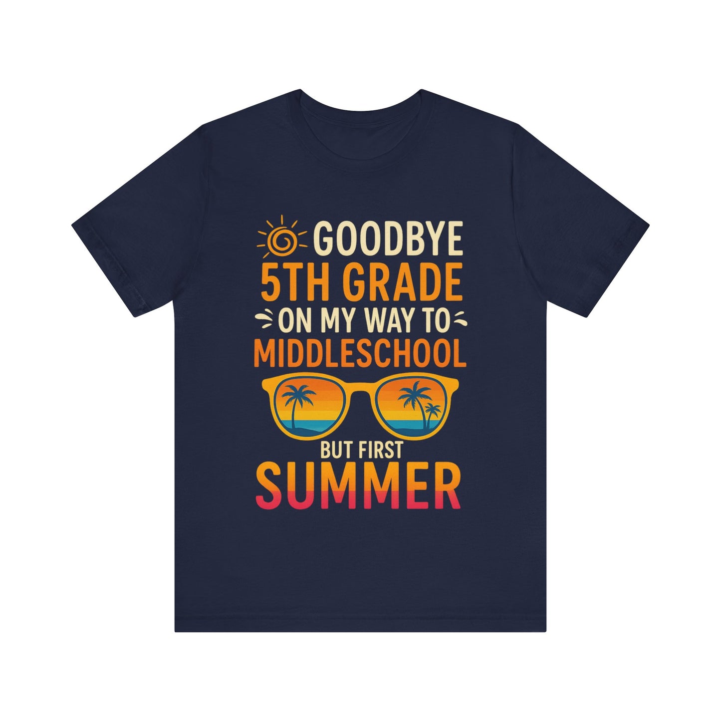 Good Bye 5th Grade Unisex Tee, Middle School Transition Shirt, First Day of School Gift, Summer Break Shirt, School Graduation Tee