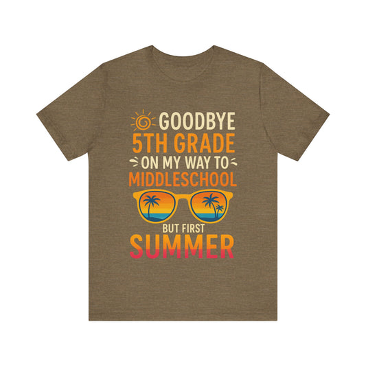 Good Bye 5th Grade Unisex Tee, Middle School Transition Shirt, First Day of School Gift, Summer Break Shirt, School Graduation Tee