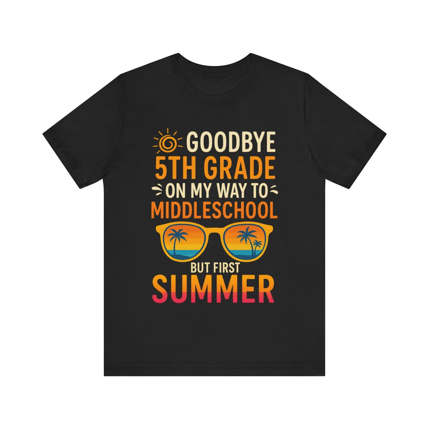 Good Bye 5th Grade Unisex Tee, Middle School Transition Shirt, First Day of School Gift, Summer Break Shirt, School Graduation Tee