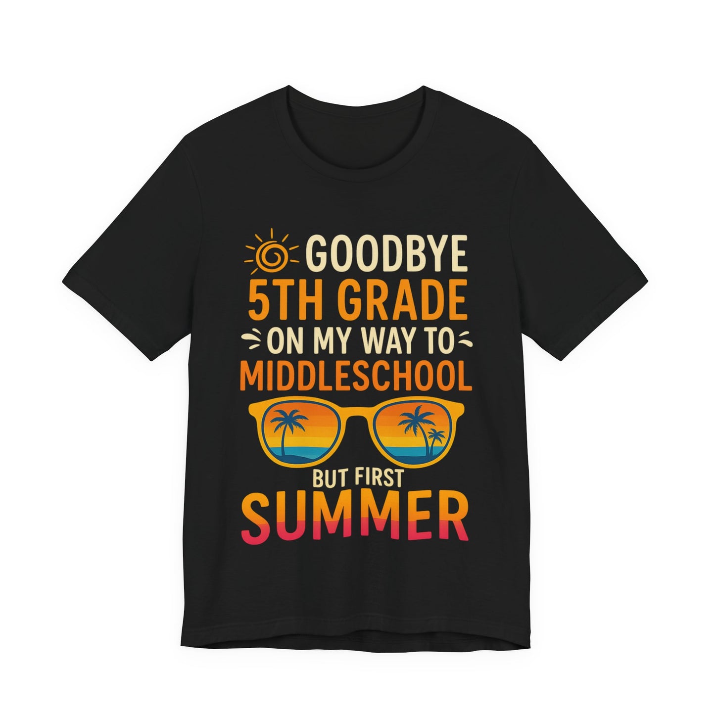 Good Bye 5th Grade Unisex Tee, Middle School Transition Shirt, First Day of School Gift, Summer Break Shirt, School Graduation Tee