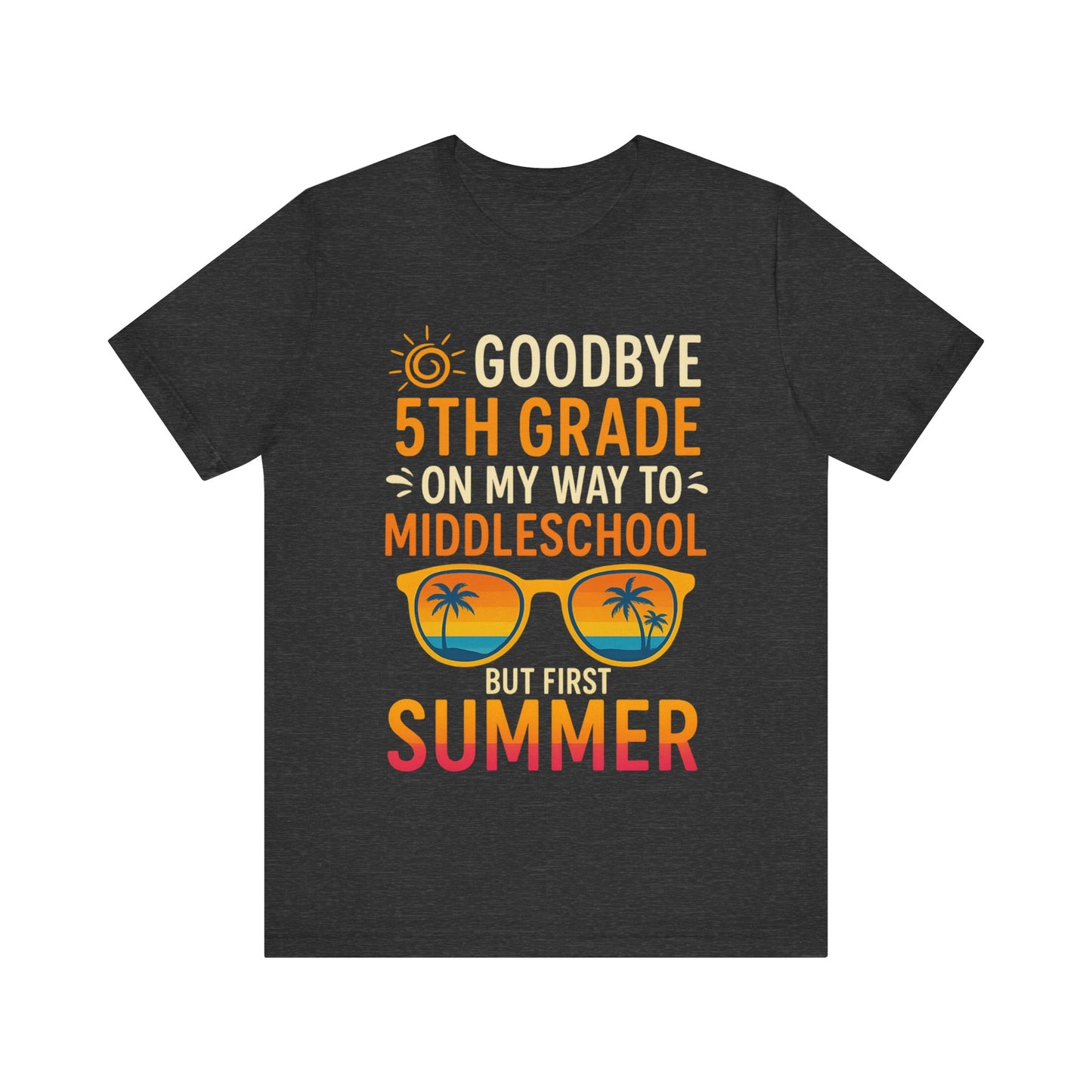 Good Bye 5th Grade Unisex Tee, Middle School Transition Shirt, First Day of School Gift, Summer Break Shirt, School Graduation Tee